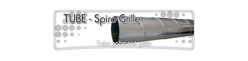 TUBE SPIRO - GALVANIZE - GRILLE